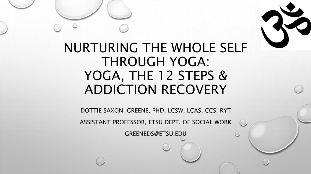 Nurturing the Whole Self Through Yoga: Yoga, the 12 Steps & Addiction Recovery