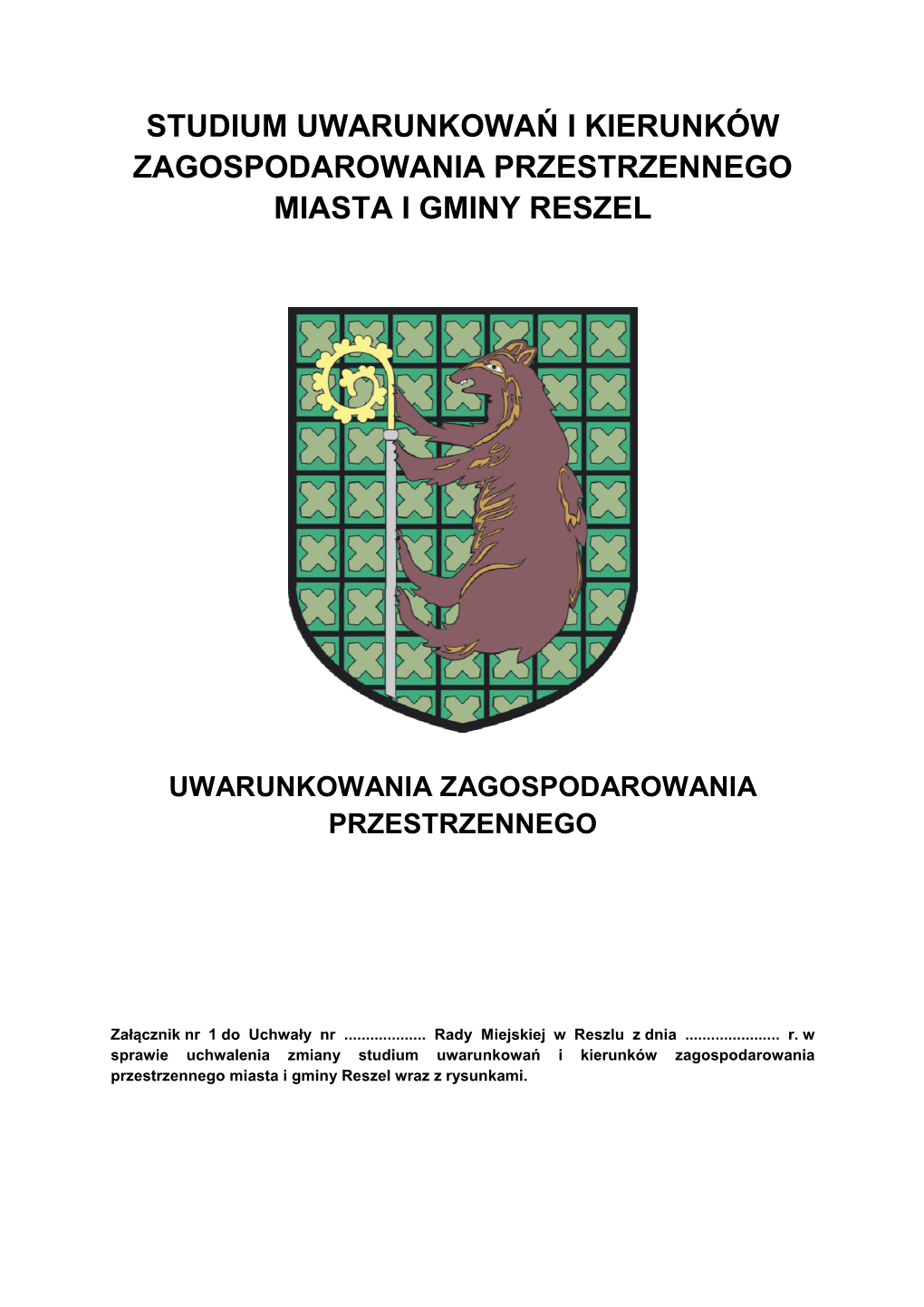 Studium Uwarunkowań I Kierunków Zagospodarowania Przestrzennego Miasta I Gminy Reszel Kierunki Zagospodarowania Przestrzennego