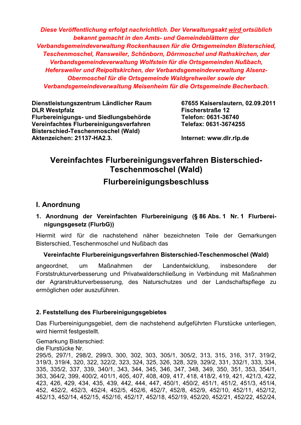 Vereinfachtes Flurbereinigungsverfahren Telefax: 0631-3674255 Bisterschied-Teschenmoschel (Wald) Aktenzeichen: 21137-HA2.3