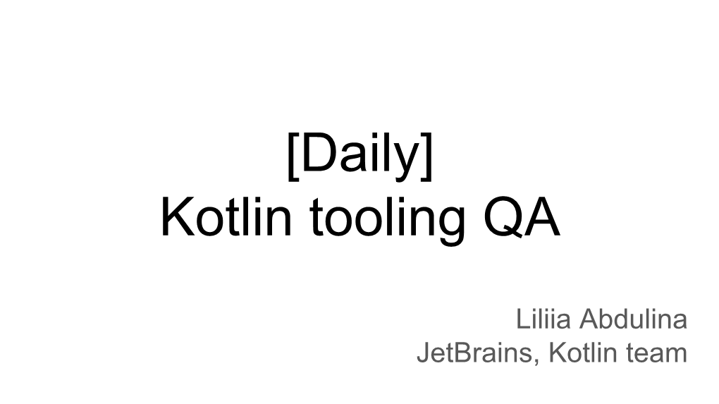 [Daily] Kotlin Tooling QA