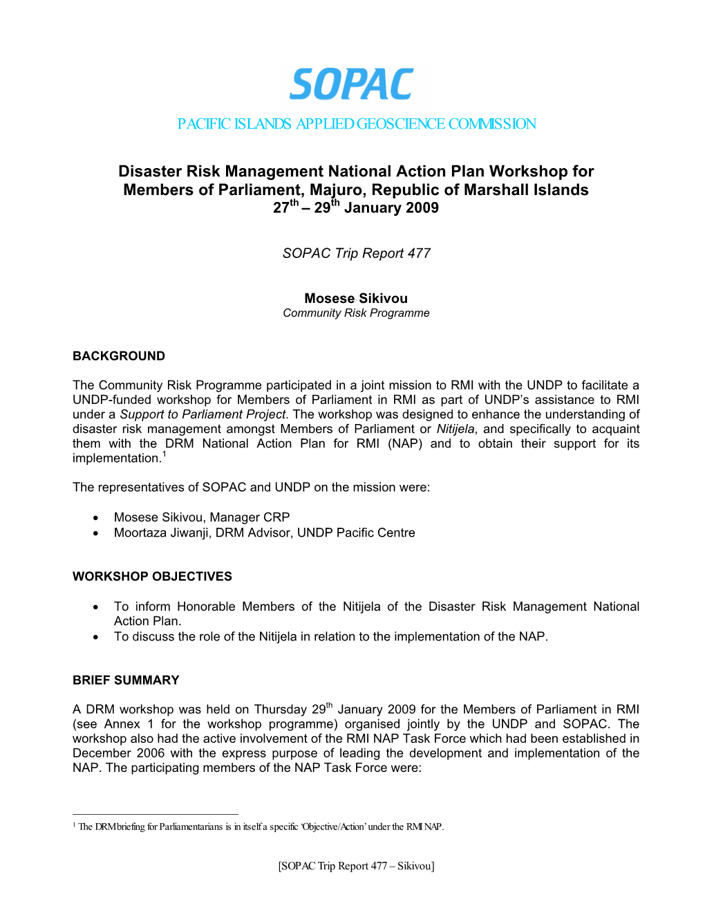 Disaster Risk Management National Action Plan Workshop for Members of Parliament, Majuro, Republic of Marshall Islands 27Th – 29Th January 2009