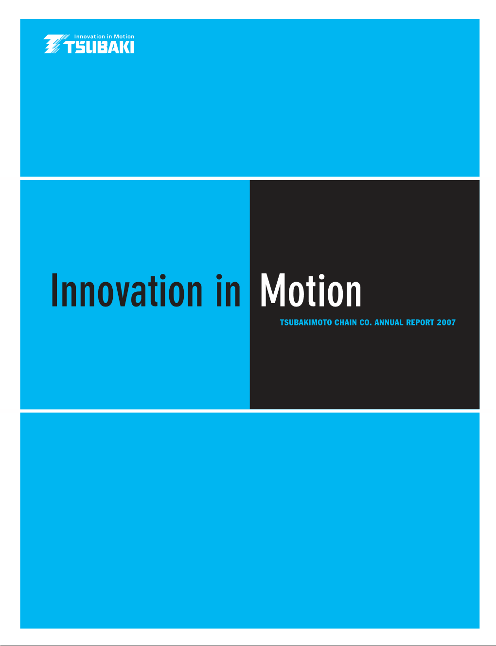 Innovation in Motion TSUBAKIMOTO CHAIN CO