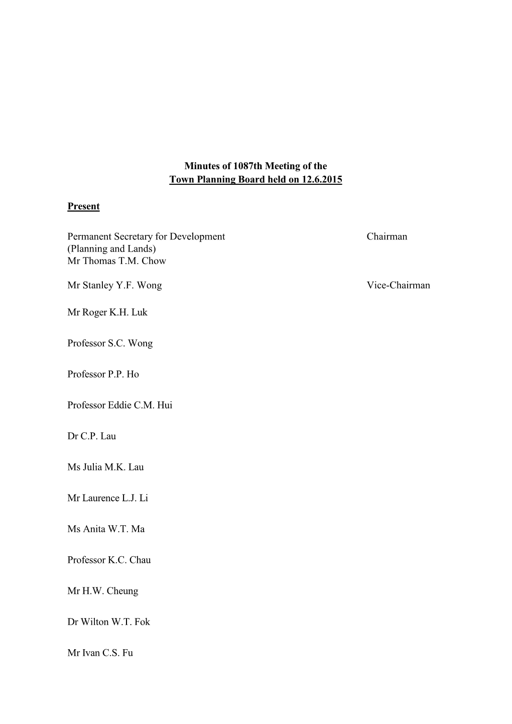 Minutes of 1087Th Meeting of the Town Planning Board Held on 12.6.2015 Present Permanent Secretary for Development Chairman (Pla