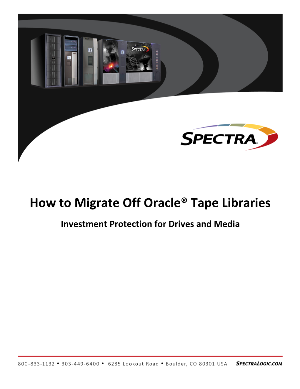 How to Migrate Off Oracle® Tape Libraries Investment Protection for Drives and Media