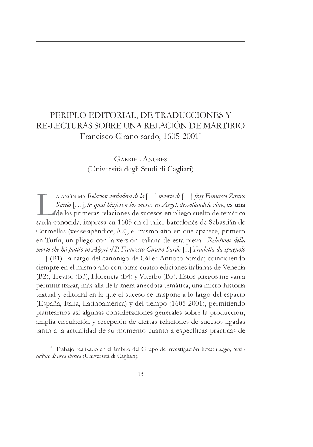 PERIPLO EDITORIAL, DE TRADUCCIONES Y RE-LECTURAS SOBRE UNA RELACIÓN DE MARTIRIO Francisco Cirano Sardo, 1605-2001*