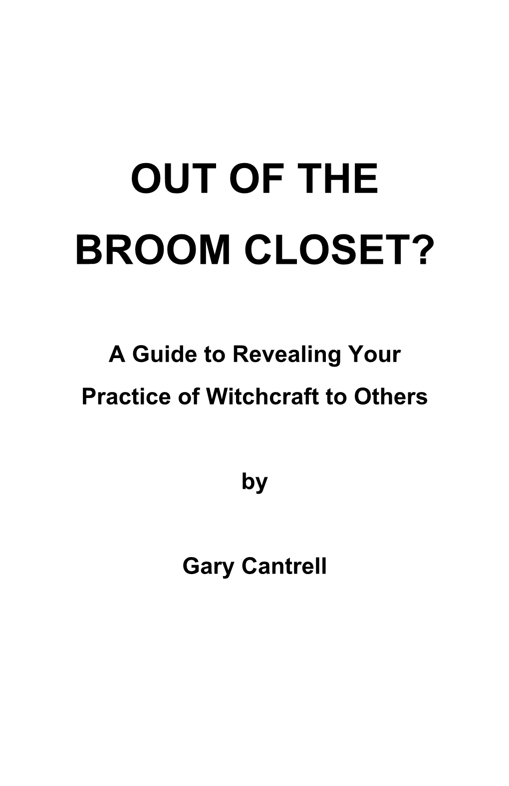 Out of the Broom Closet?