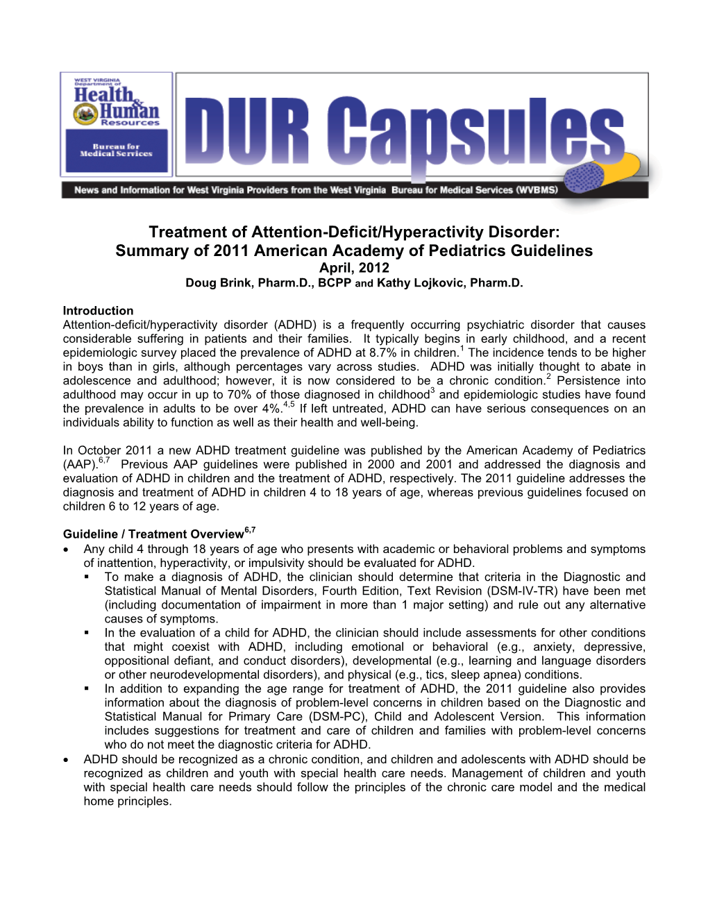 Summary of 2011 American Academy of Pediatrics Guidelines April, 2012 Doug Brink, Pharm.D., BCPP and Kathy Lojkovic, Pharm.D