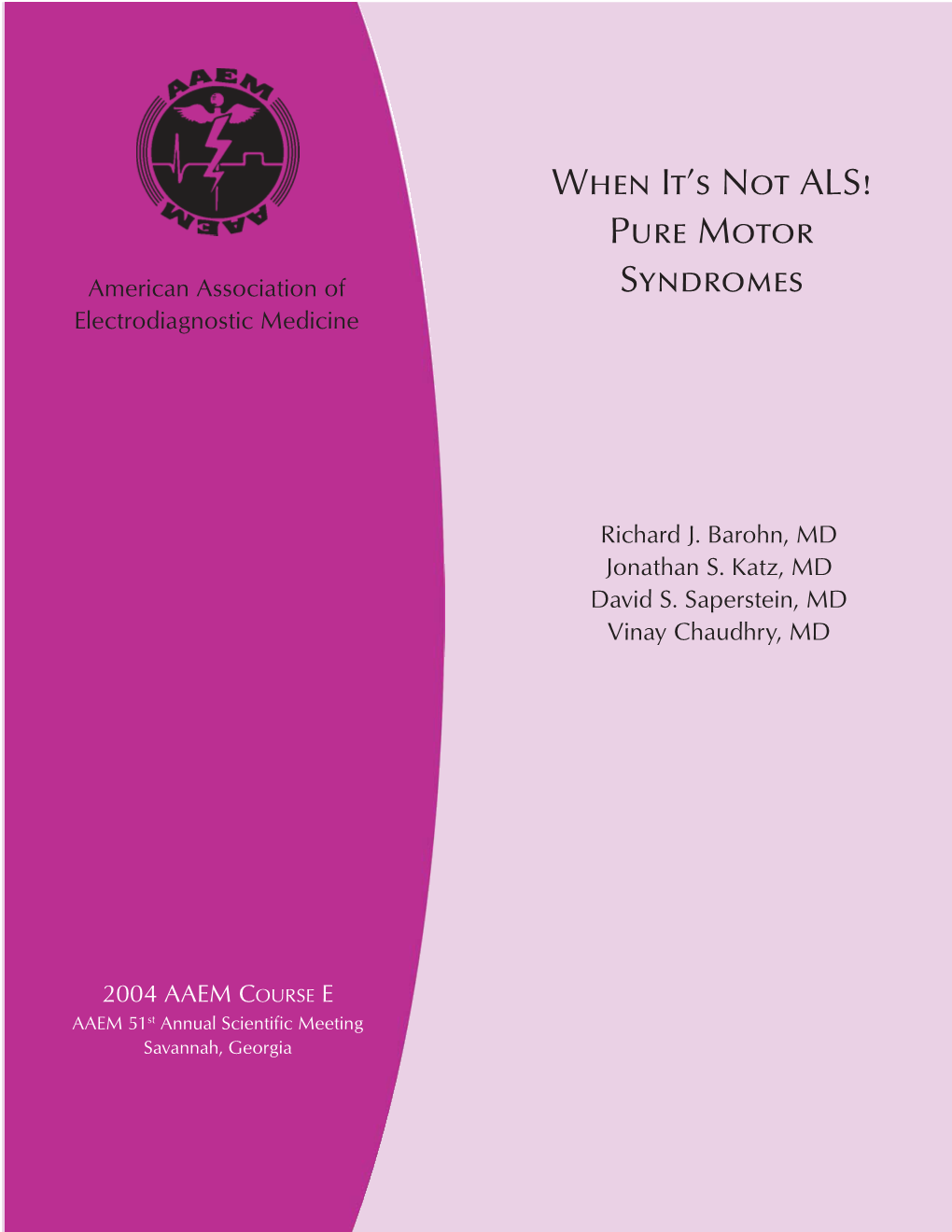 When It's Not ALS! Pure Motor Syndromes