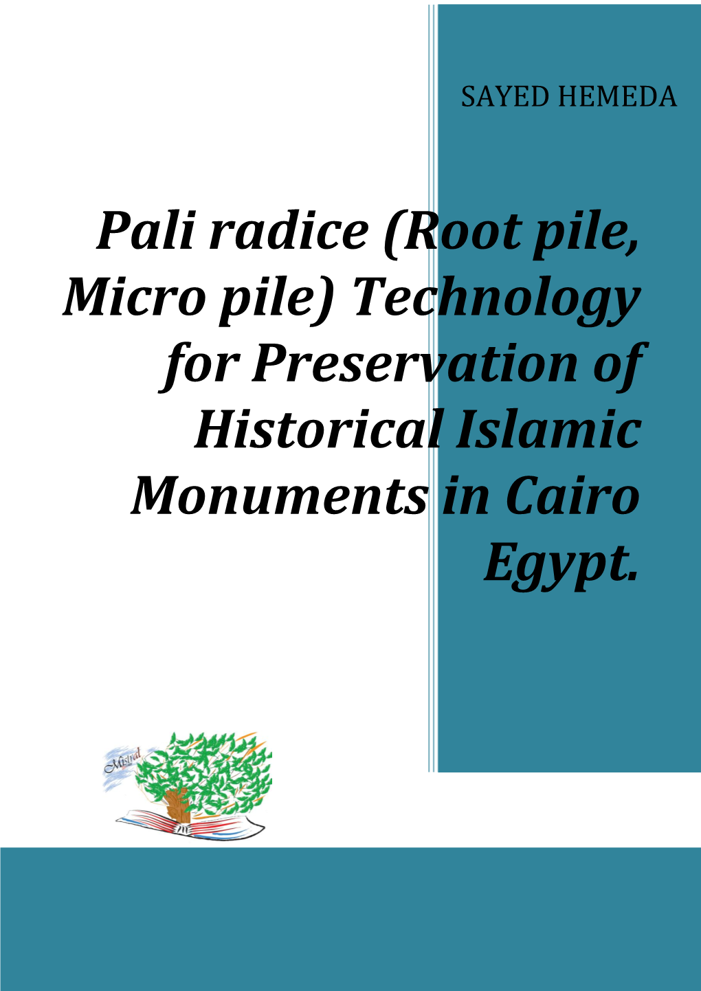 (Root Pile, Micro Pile) Technology for Preservation of Historical Islamic Monuments in Cairo Egypt