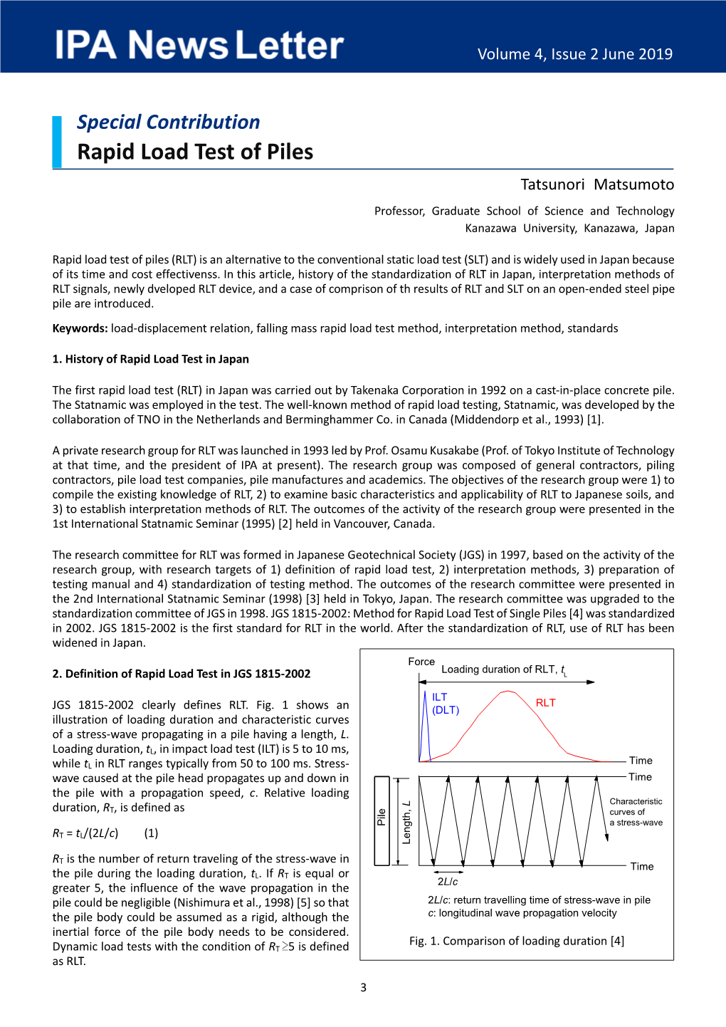 Rapid Load Test of Piles Tatsunori Matsumoto Professor, Graduate School of Science and Technology Kanazawa University, Kanazawa, Japan