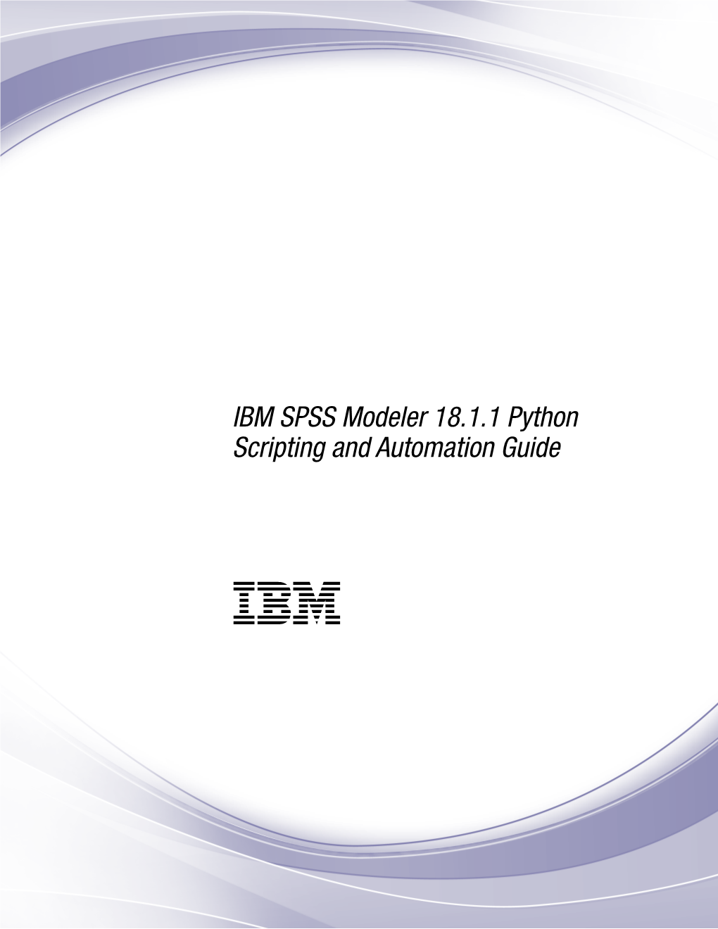 IBM SPSS Modeler 18.1.1 Python Scripting and Automation Guide