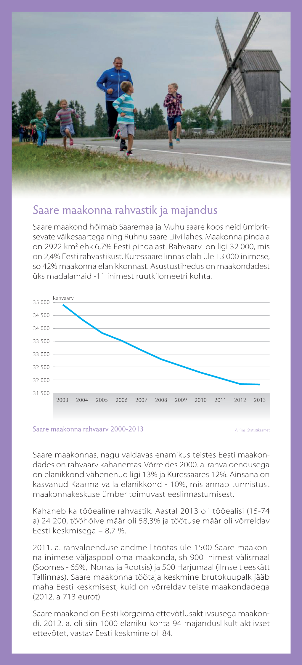 Saare Maakonna Rahvastik Ja Majandus Saare Maakond Hõlmab Saaremaa Ja Muhu Saare Koos Neid Ümbrit- Sevate Väikesaartega Ning Ruhnu Saare Liivi Lahes