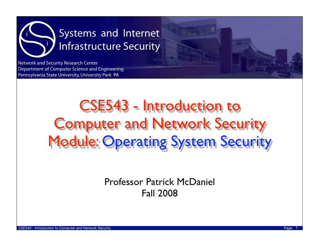 CSE543 - Introduction to Computer and Network Security Module: Operating System Security