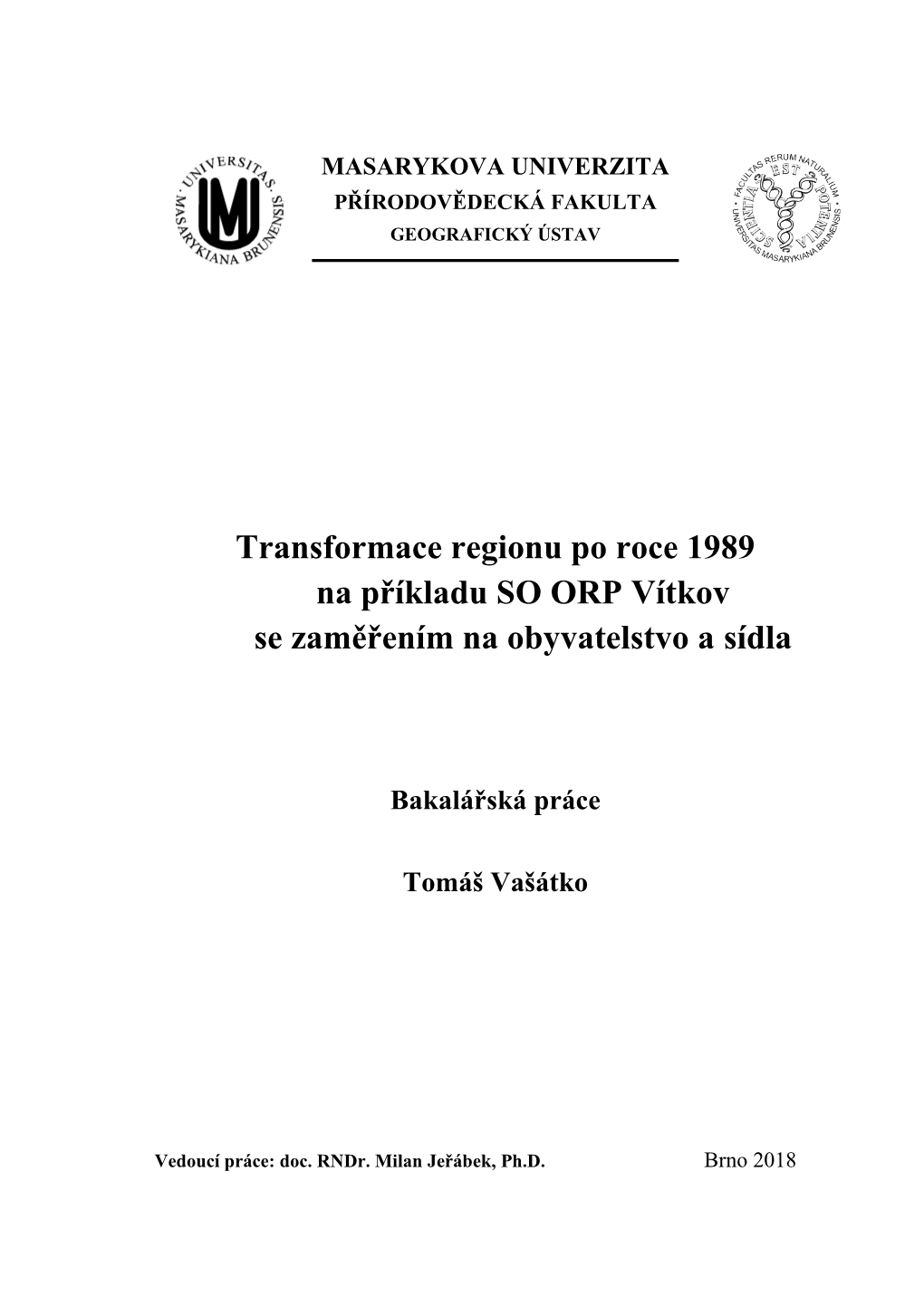 Transformace Regionu Po Roce 1989 Na Příkladu SO ORP Vítkov Se Zaměřením Na Obyvatelstvo a Sídla