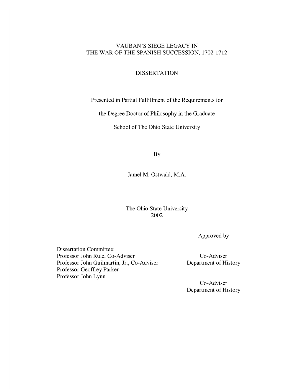 VAUBAN!S SIEGE LEGACY in the WAR of the SPANISH SUCCESSION, 170241712 DISSERTATION Presented in Partial Fulfillment of the Requi