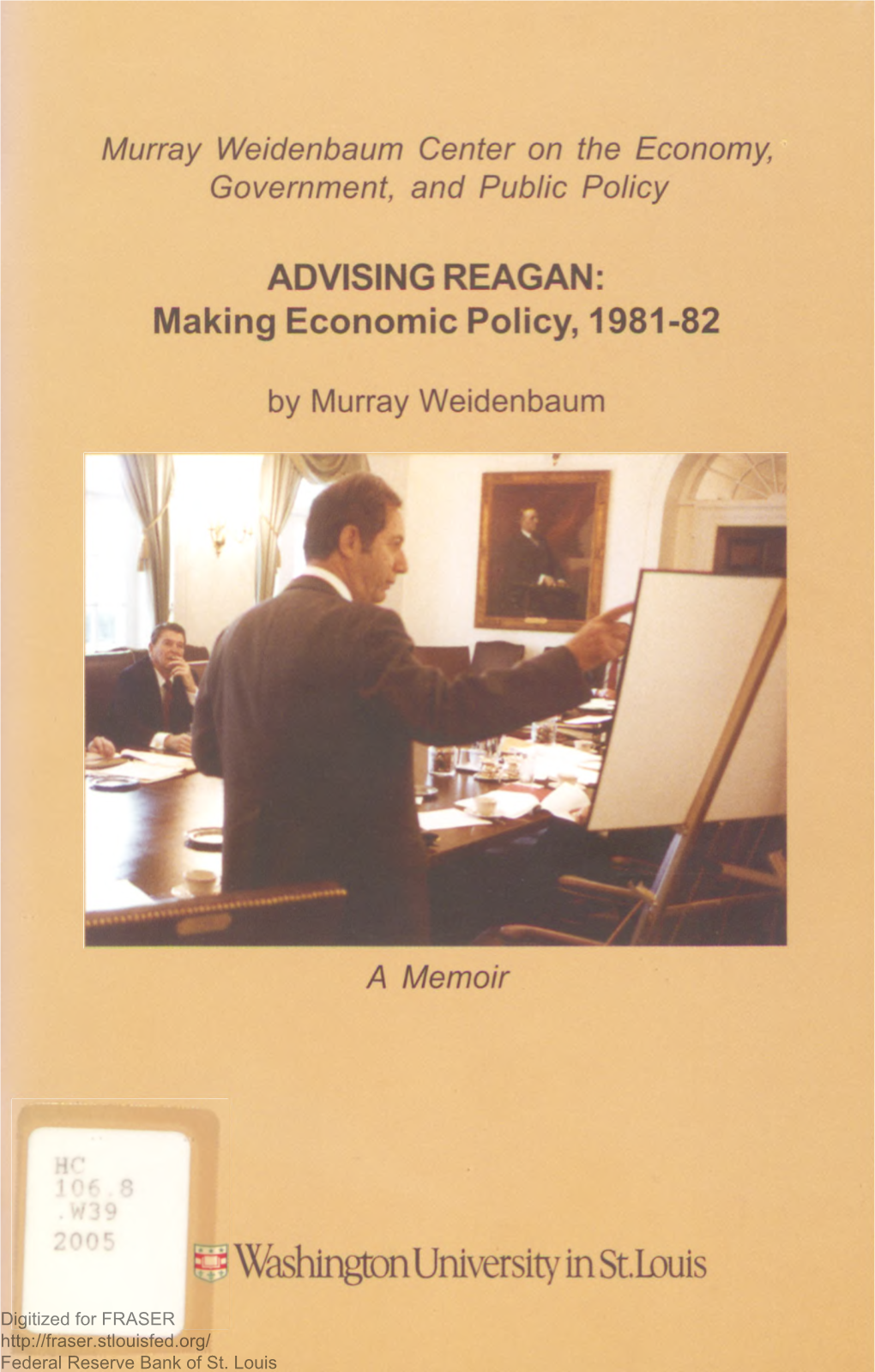 Advising Reagan : Making Economic Policy, 1981-82 : a Memoir