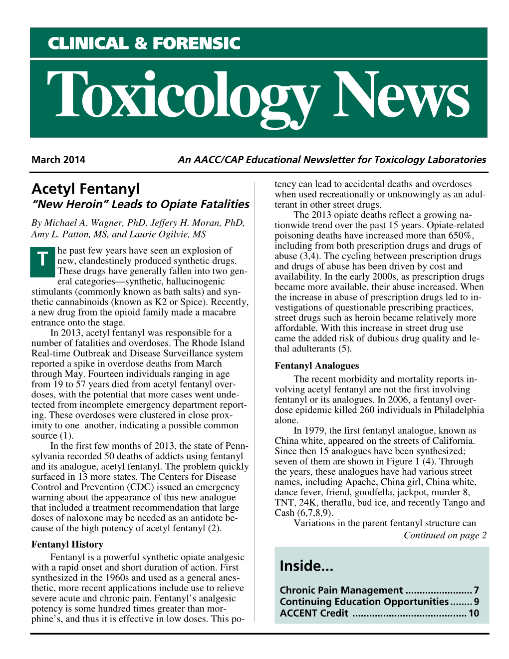 Acetyl Fentanyl When Used Recreationally Or Unknowingly As an Adul- “New Heroin” Leads to Opiate Fatalities Terant in Other Street Drugs