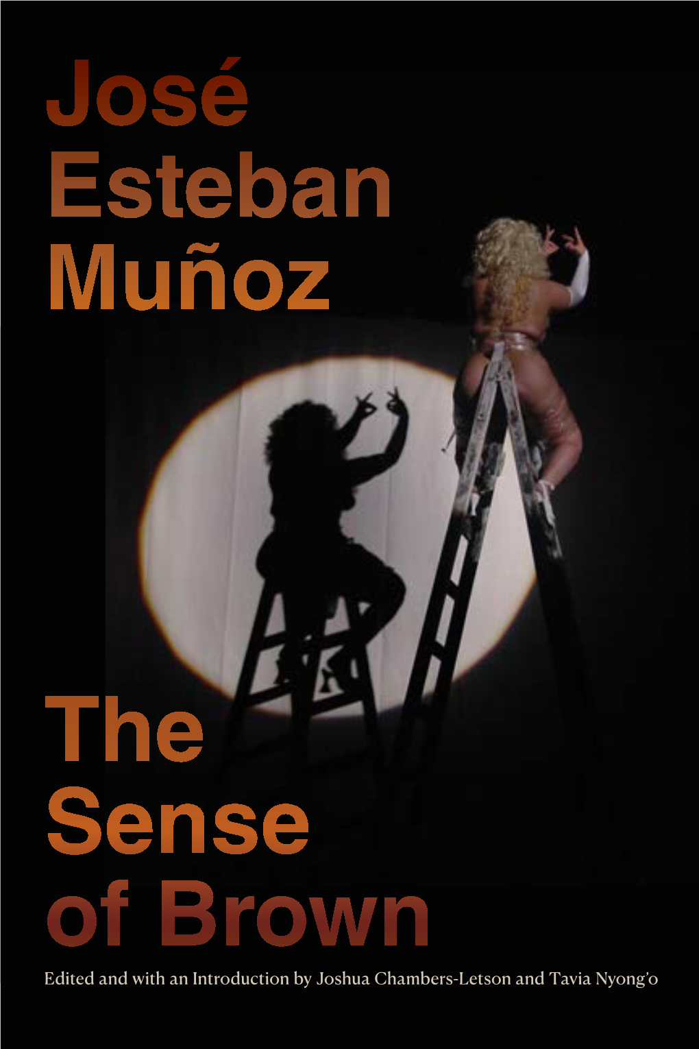 José Esteban Muñoz the Sense of Brown