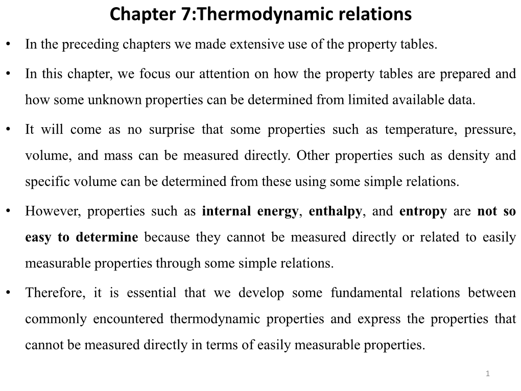 Chapter 7:Thermodynamic Relations • in the Preceding Chapters We Made Extensive Use of the Property Tables