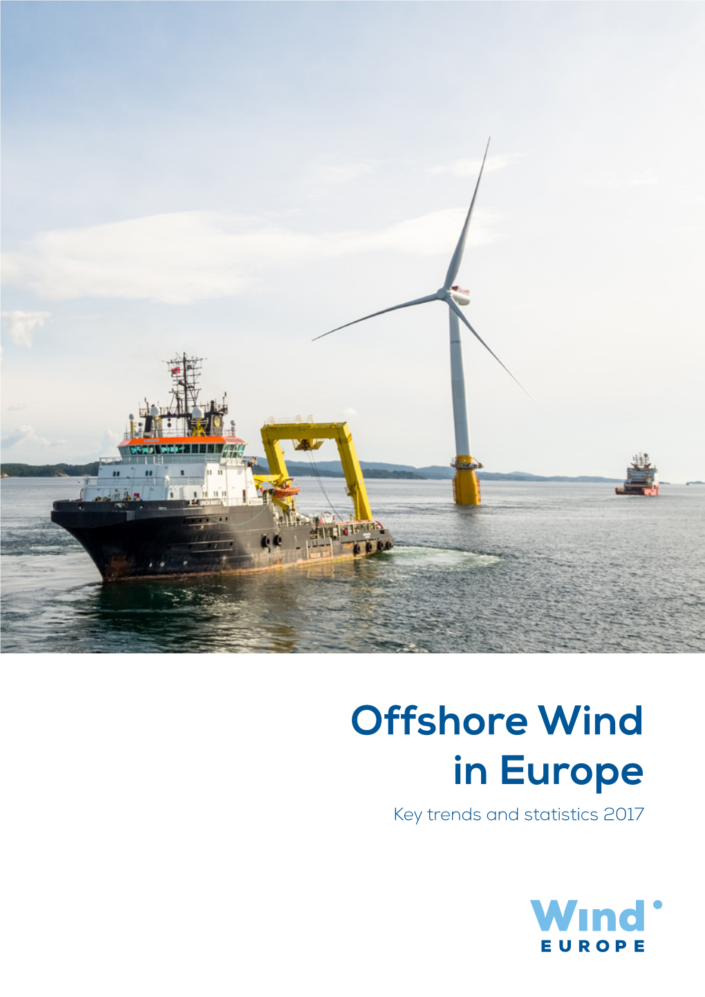 Offshore Wind in Europe Key Trends and Statistics 2017 Offshore Wind in Europe Key Trends and Statistics 2017 Published February 2018