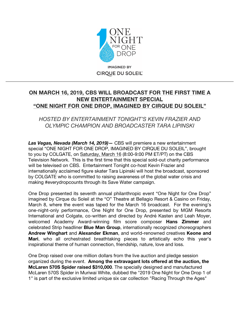 On March 16, 2019, Cbs Will Broadcast for the First Time a New Entertainment Special “One Night for One Drop, Imagined by Cirque Du Soleil”