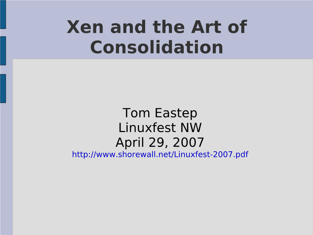 Xen and the Art of Consolidation