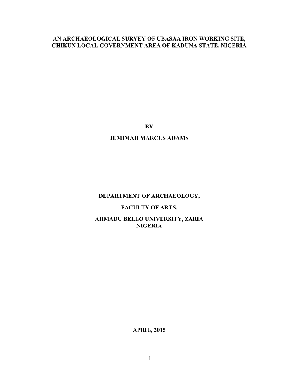 An Archaeological Survey of Ubasaa Iron Working Site, Chikun Local Government Area of Kaduna State, Nigeria