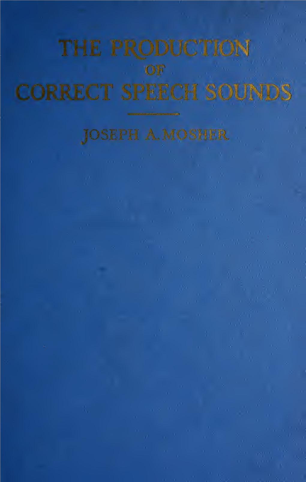 Production of Correct Speech Sounds: a Practical Text on Phonetics