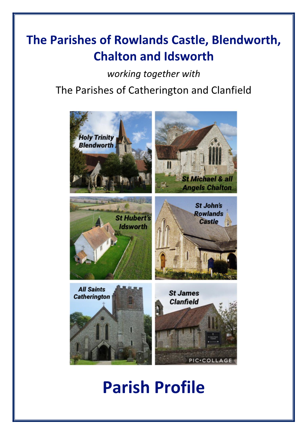 The Parishes of Rowlands Castle, Blendworth, Chalton and Idsworth Working Together with the Parishes of Catherington and Clanfield