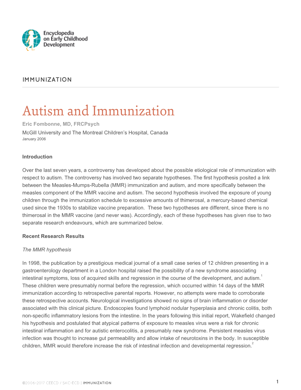 Autism and Immunization Eric Fombonne, MD, Frcpsych Mcgill University and the Montreal Children’S Hospital, Canada January 2006