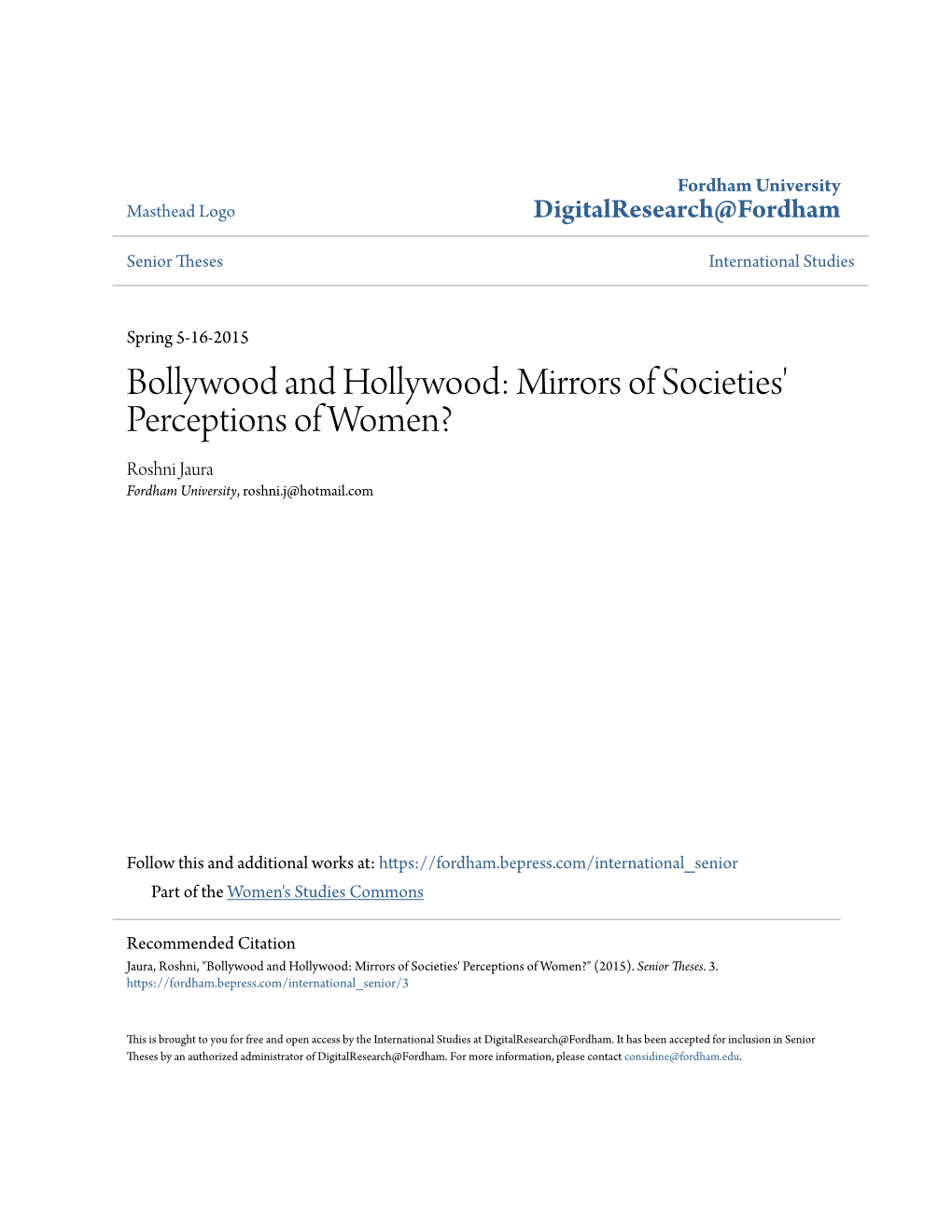 Bollywood and Hollywood: Mirrors of Societies' Perceptions of Women? Roshni Jaura Fordham University, Roshni.J@Hotmail.Com