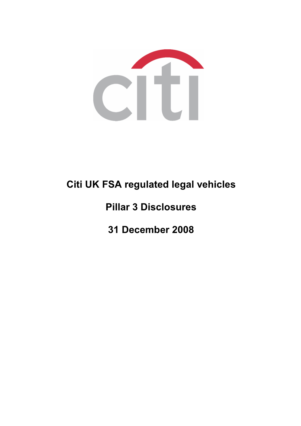 Citi UK FSA Regulated Legal Vehicles Pillar 3 Disclosures 31 December