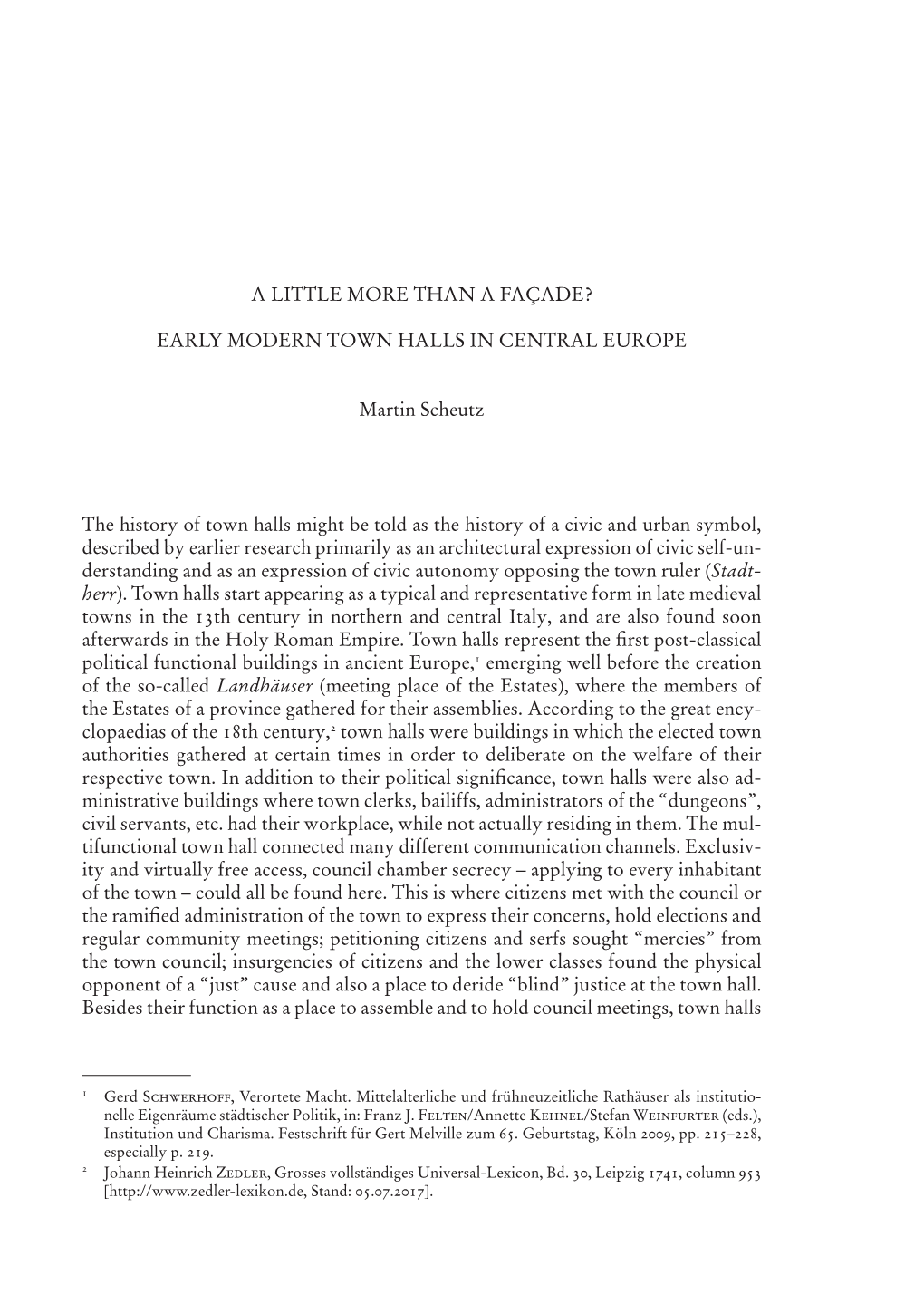 A LITTLE MORE THAN a FAÇADE? EARLY MODERN TOWN HALLS in CENTRAL EUROPE Martin Scheutz the History of Town Halls Might Be Told