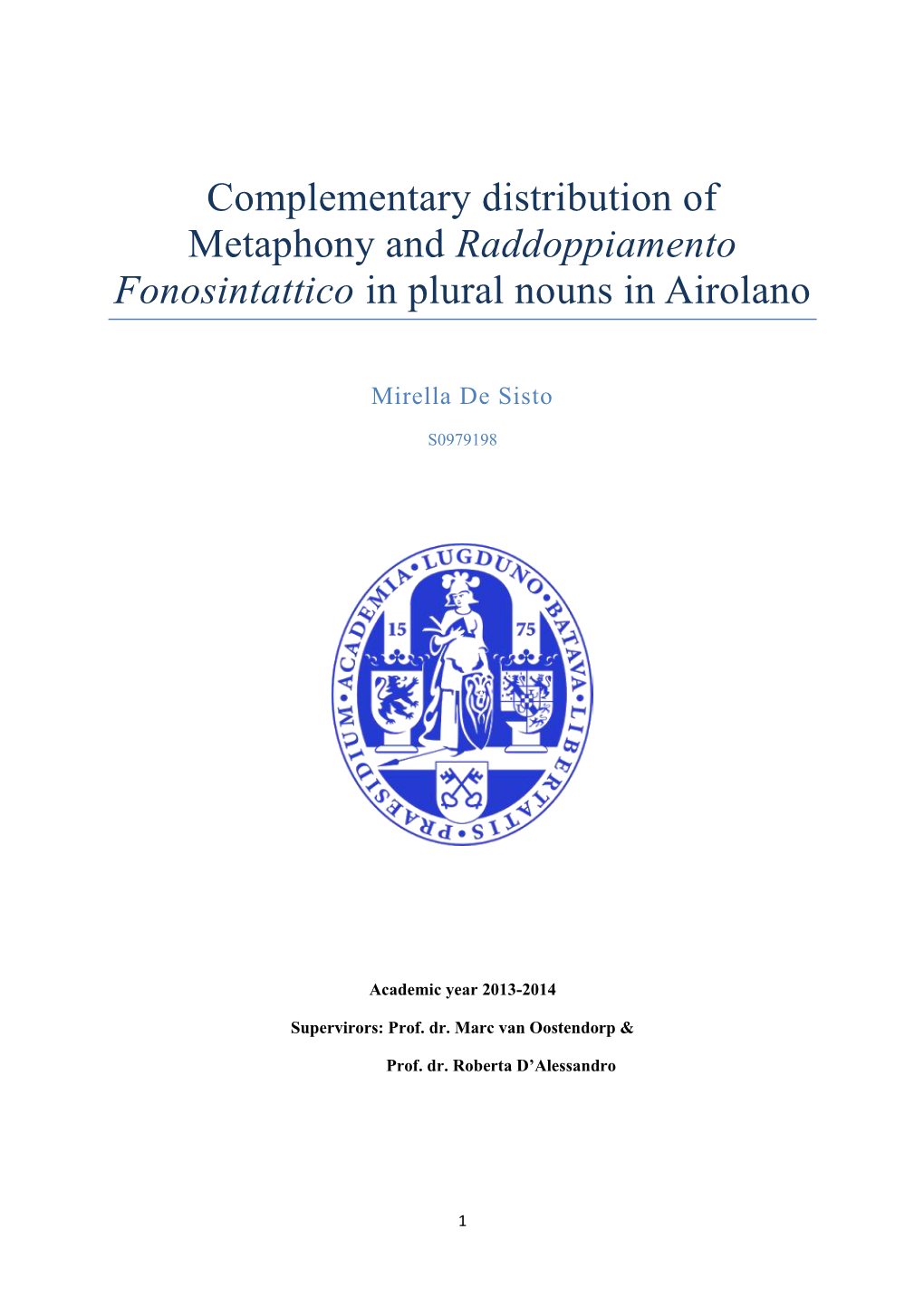 Complementary Distribution of Metaphony and Raddoppiamento Fonosintattico in Plural Nouns in Airolano