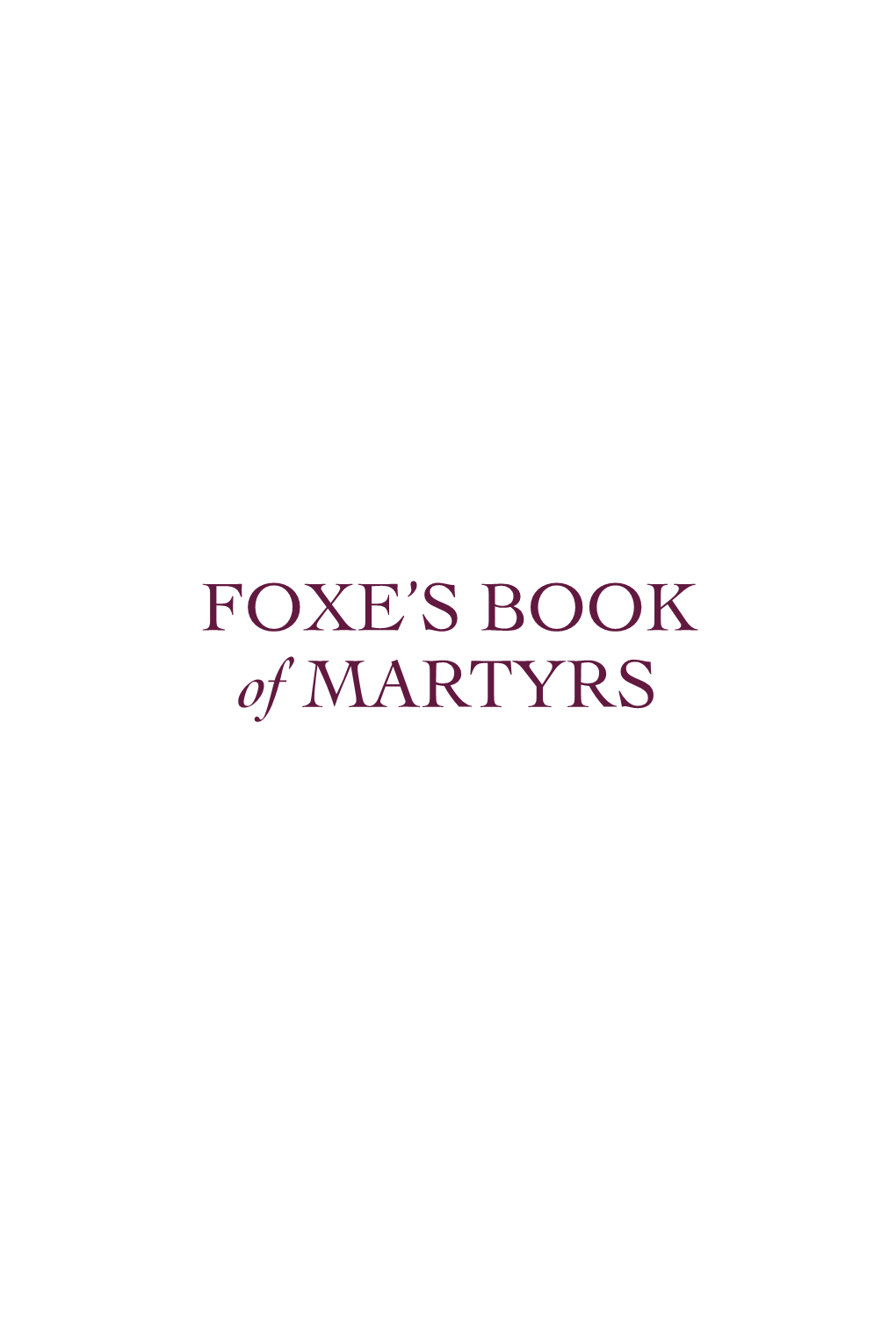 FOXE's BOOK of MARTYRS