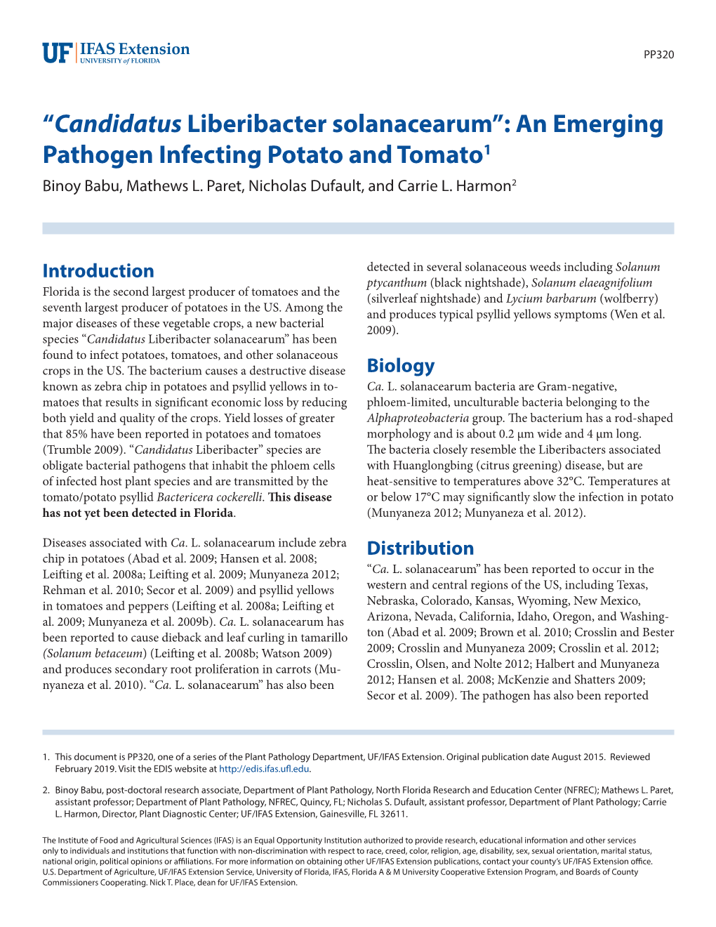 Candidatus Liberibacter Solanacearum”: an Emerging Pathogen Infecting Potato and Tomato1 Binoy Babu, Mathews L