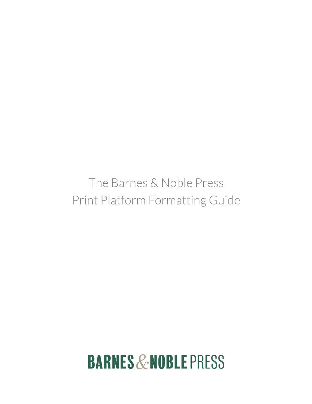 The Barnes & Noble Press Print Platform Formatting Guide