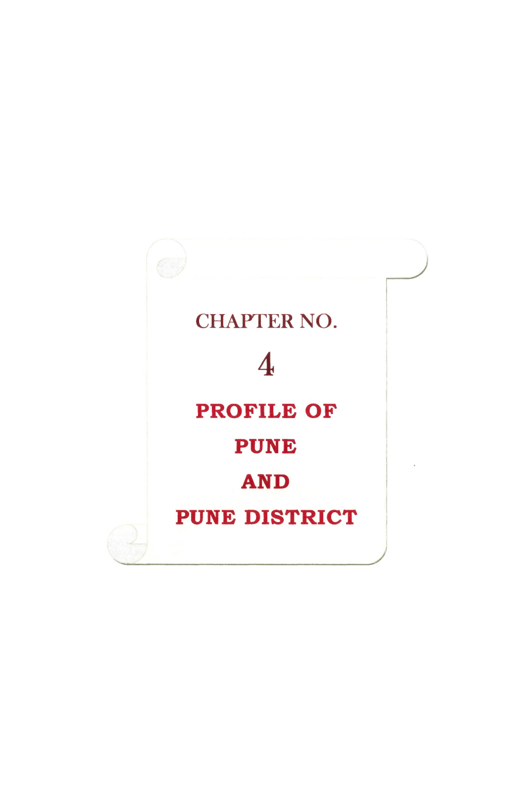 PROFILE of PUNE and PUNE DISTRICT CHAPTER - 4 Profile of Pune and Pune District