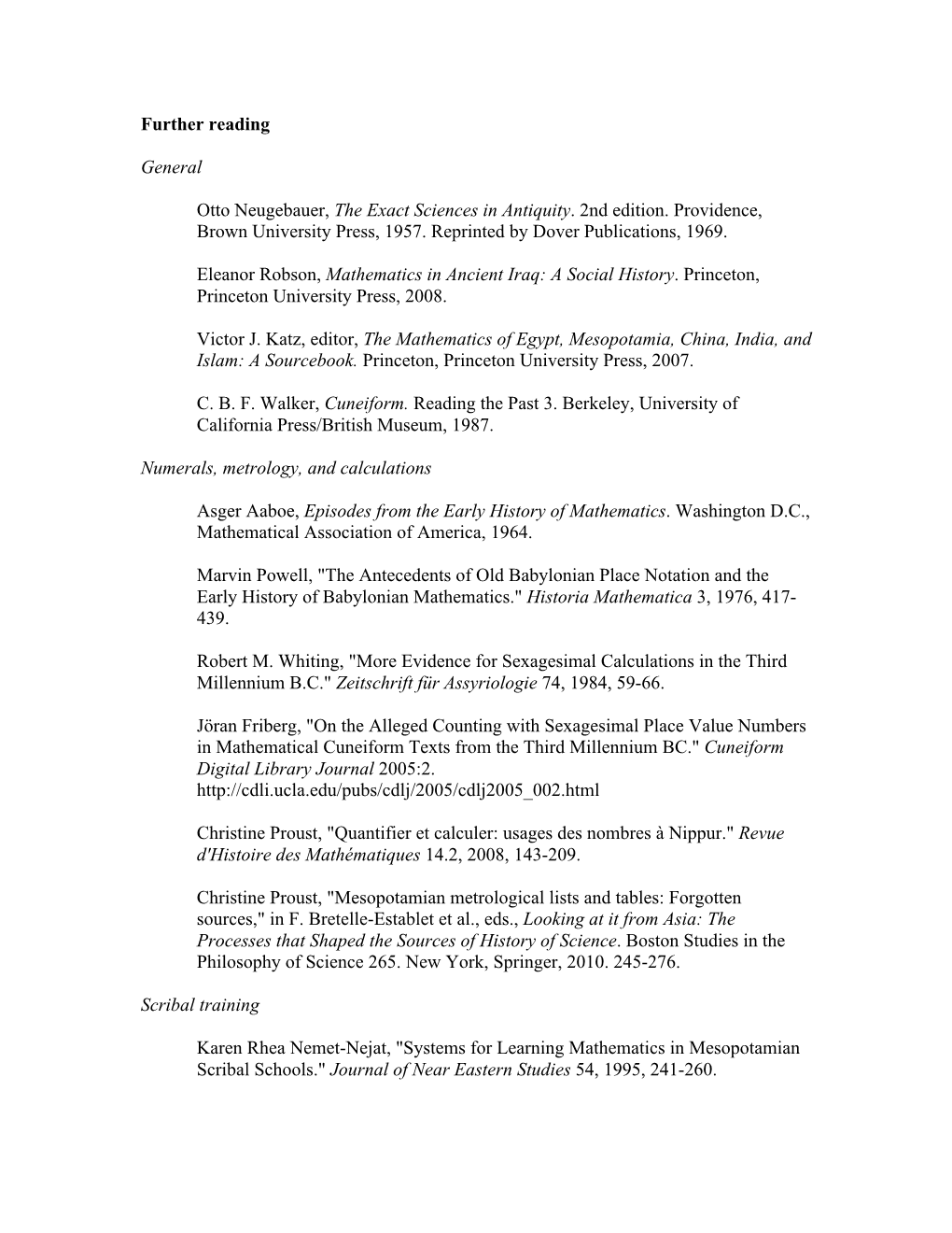 Further Reading General Otto Neugebauer, the Exact Sciences in Antiquity. 2Nd Edition. Providence, Brown University Press, 1957