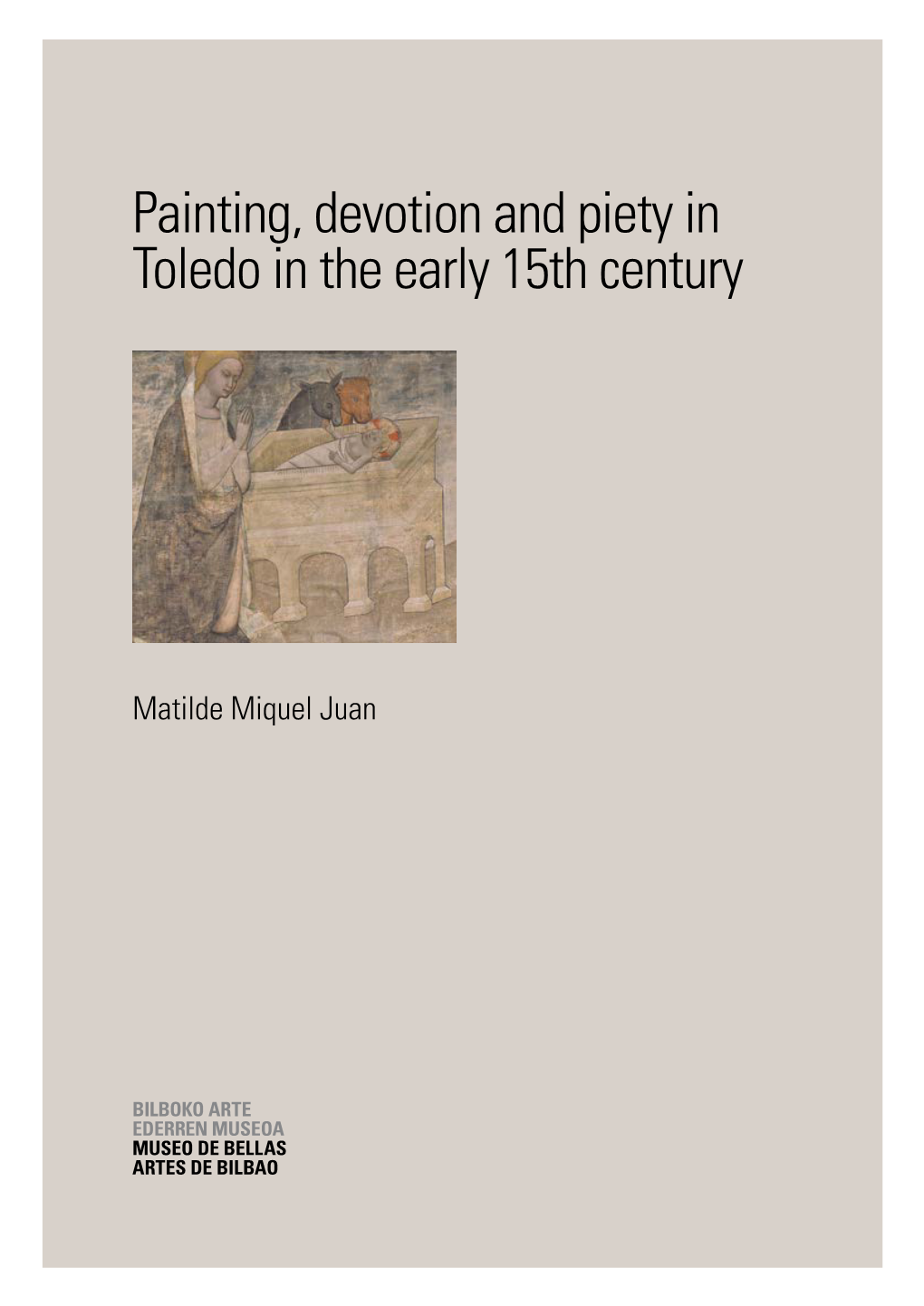 Painting, Devotion and Piety in Toledo in the Early 15Th Century