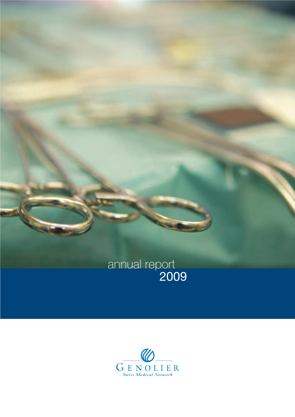 Annual Report 2009 Annual Report 2009 We Manage Your Health Table of Contents 5 6