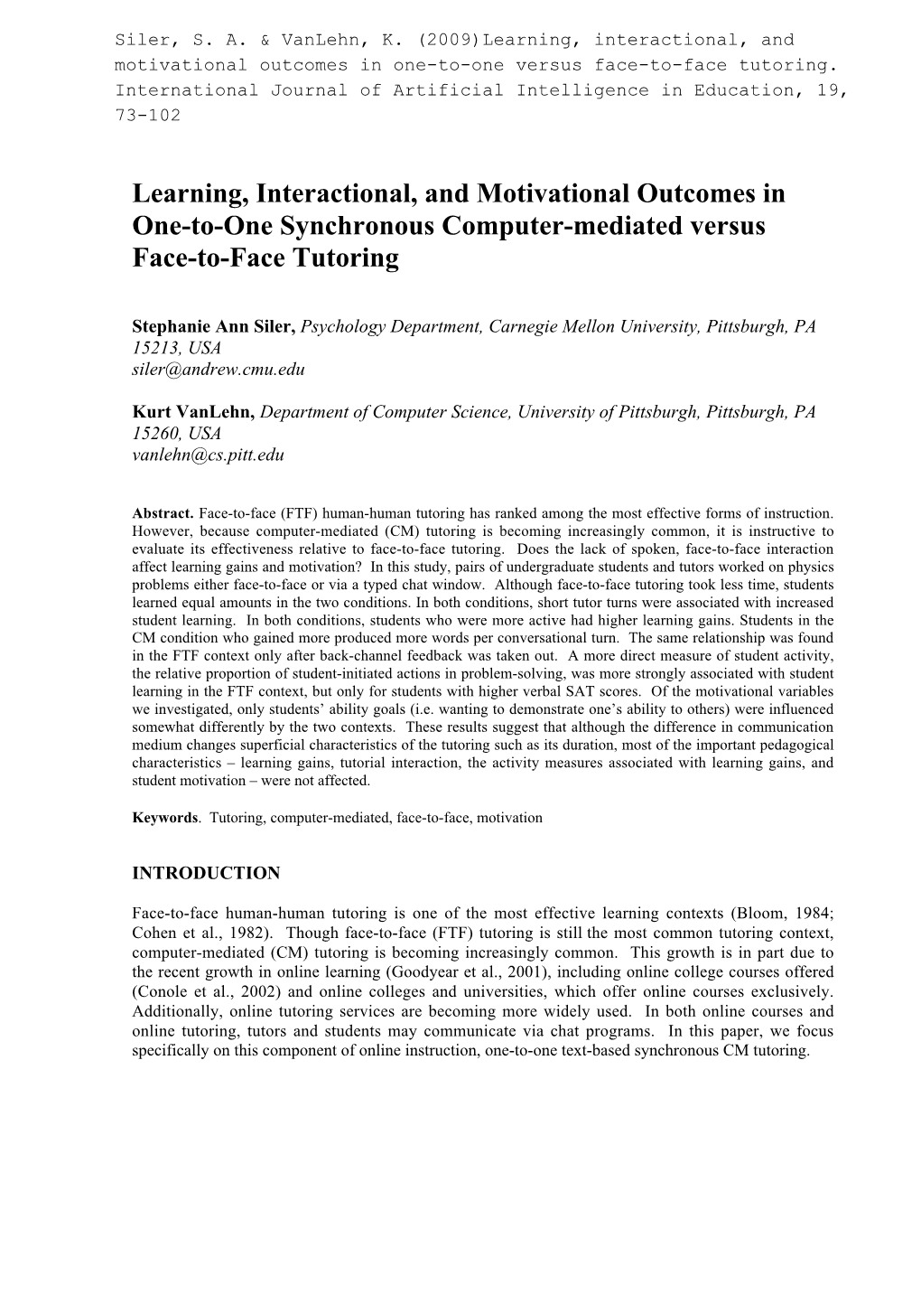 Learning, Interactional, and Motivational Outcomes in One-To-One Synchronous Computer-Mediated Versus Face-To-Face Tutoring
