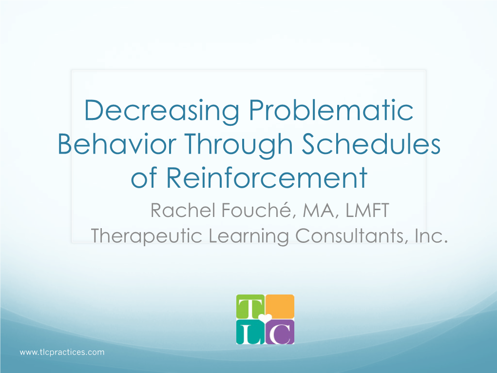 Decreasing Problematic Behavior Through Schedules of Reinforcement