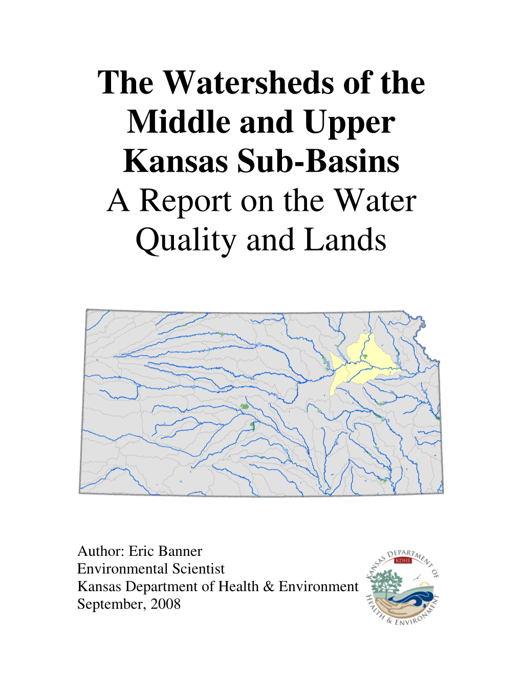 Watersheds of the Middle and Upper Kansas Sub-Basins a Report on the Water Quality and Lands