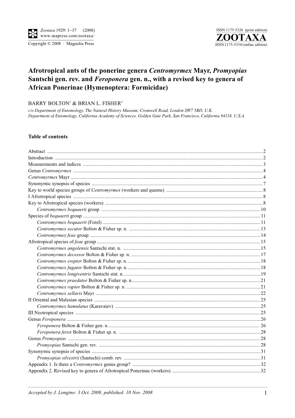 Zootaxa, Afrotropical Ants of the Ponerine Genera Centromyrmex Mayr, Promyopias Santschi Gen. Rev. and Feroponera Gen. N., With