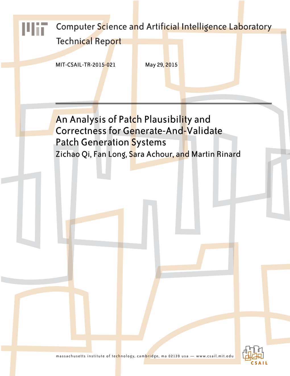 An Analysis of Patch Plausibility and Correctness for Generate-And-Validate Patch Generation Systems Zichao Qi, Fan Long, Sara Achour, and Martin Rinard