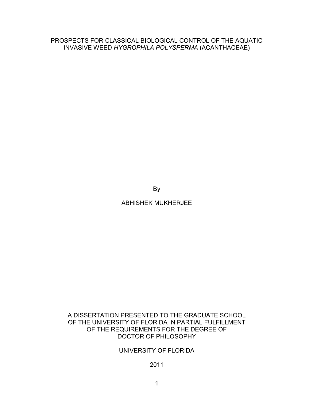 1 PROSPECTS for CLASSICAL BIOLOGICAL CONTROL of the AQUATIC INVASIVE WEED HYGROPHILA POLYSPERMA (ACANTHACEAE) by ABHISHEK MUKHER