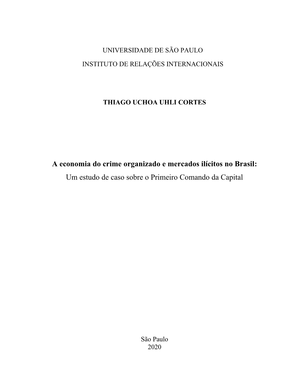 A Economia Do Crime Organizado E Mercados Ilícitos No Brasil: Um Estudo De Caso Sobre O Primeiro Comando Da Capital
