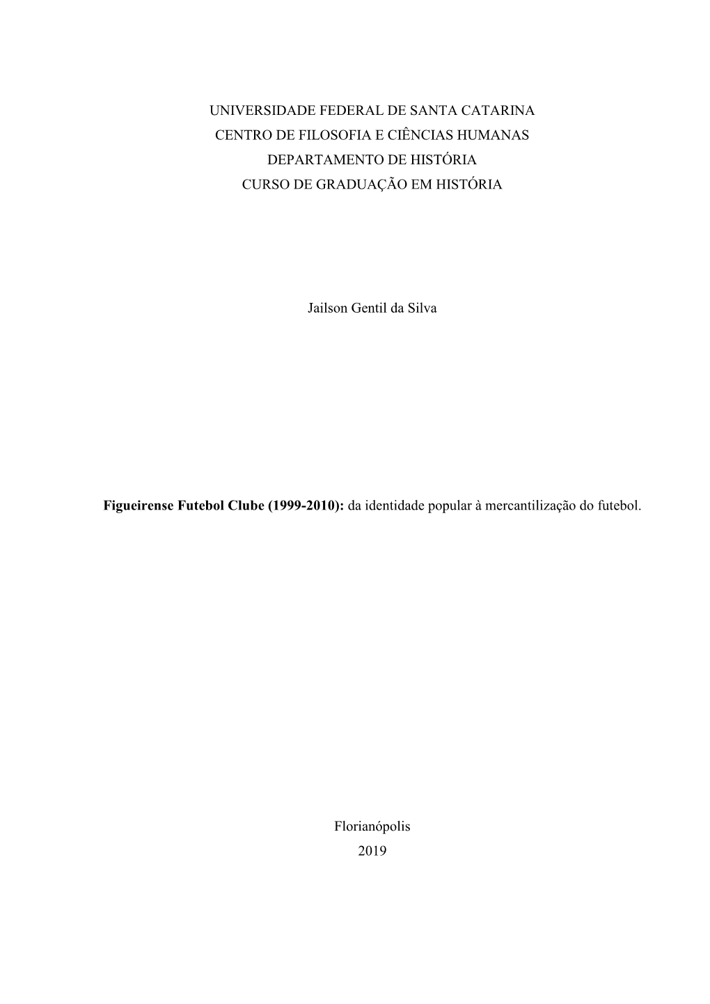 Universidade Federal De Santa Catarina Centro De Filosofia E Ciências Humanas Departamento De História Curso De Graduação Em História