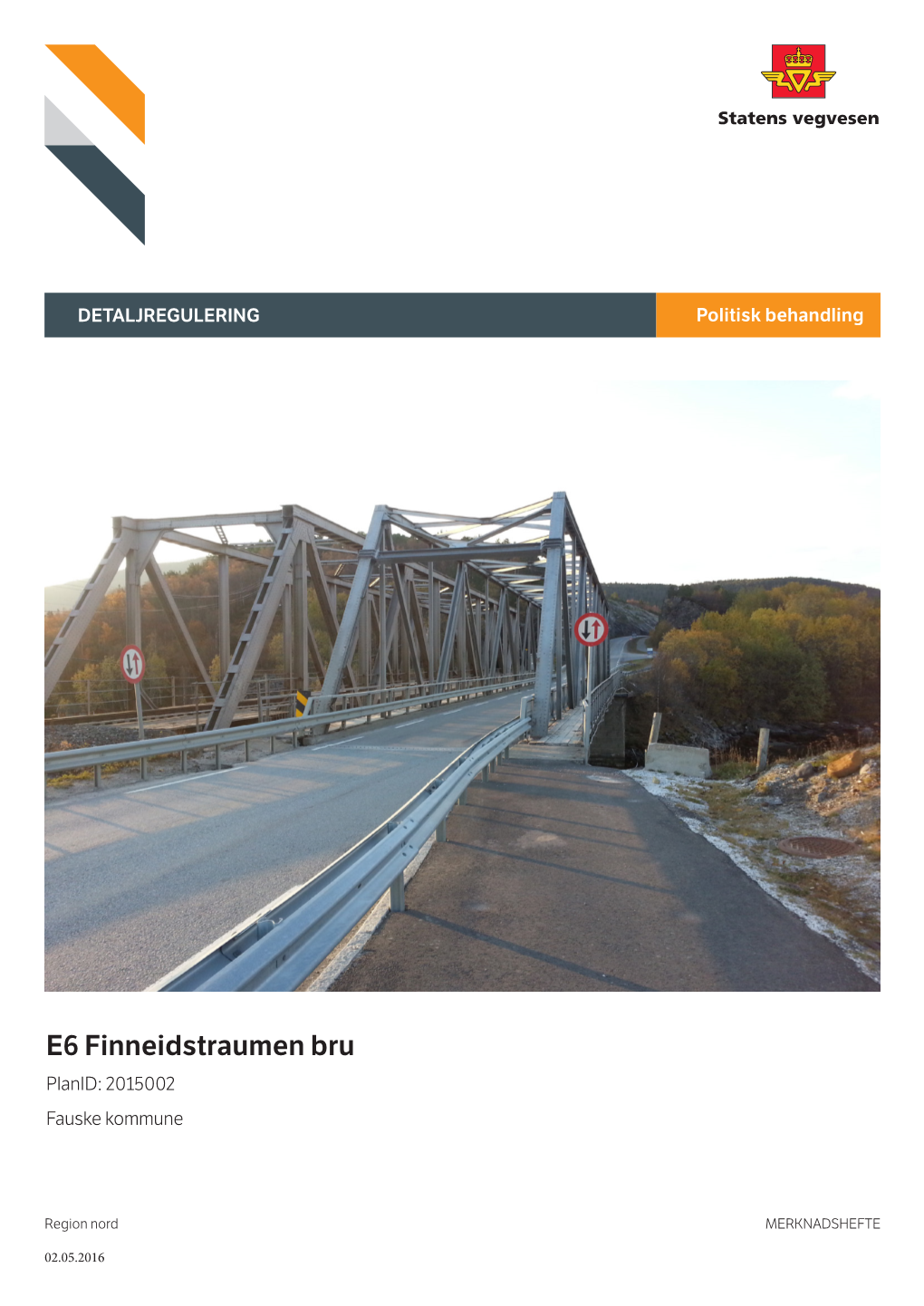 E6 Finneidstraumen Bru Planid: 2015002 Fauske Kommune
